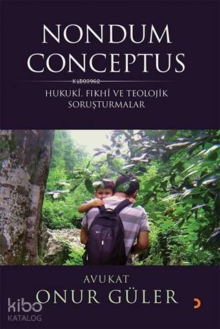 Nondum Conceptus; Hukuki, Fıkhi ve Teolojik Soruşturmalar