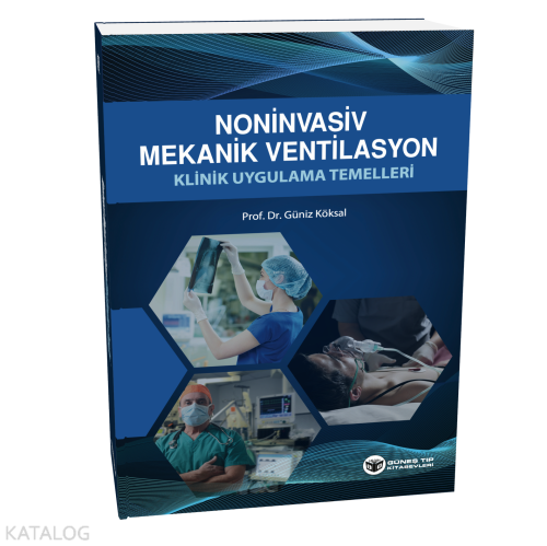 Noninvasiv Mekanik Ventilasyon Klinik Uygulama Temelleri