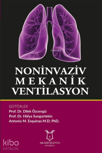 Noninvaziv Mekanik Ventilasyon | Dilek Özcengiz | Akademisyen Kitabevi