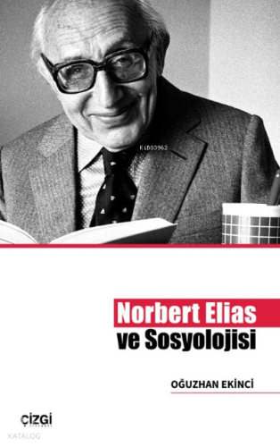 Norbert Elias ve Sosyolojisi