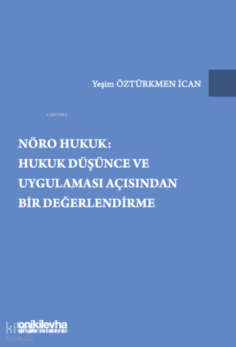 Nöro Hukuk: Hukuk Düşünce ve Uygulaması Açısından Bir Değerlendirme