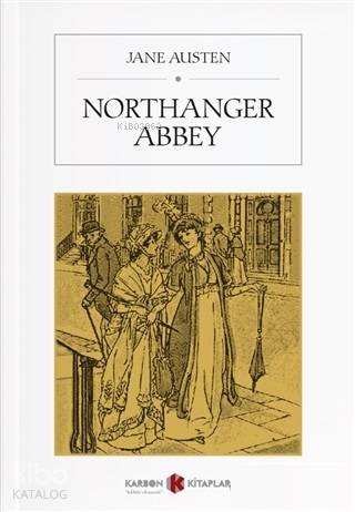 Northanger Abbey | Jane Austen | Karbon Kitaplar