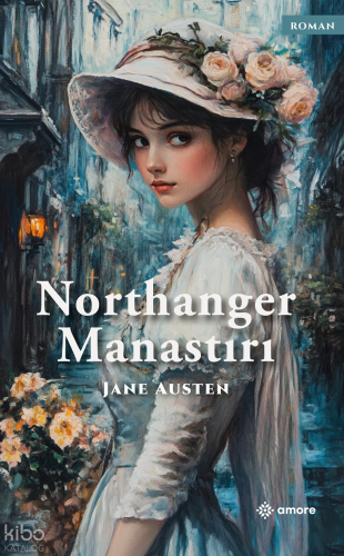 Northanger Manastırı | Jane Austen | Amore Yayınları