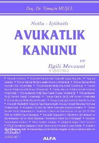 Notlu - İçtihatlı Avukatlık Kanunu; ve İlgili Mevzuat