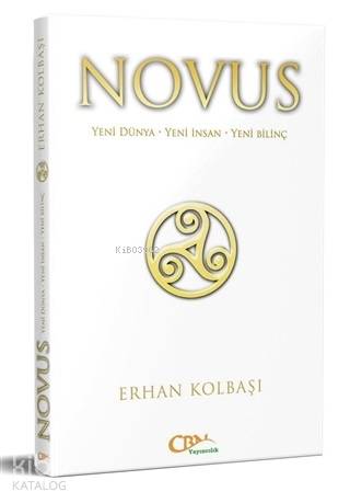 Novus; Yeni Dünya - Yeni İnsan - Yeni Bilinç