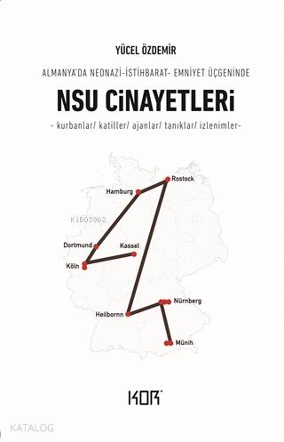 NSU Cinayetleri; Almanya'da Neonazi - İstihbarat - Emniyet Üçgeninde