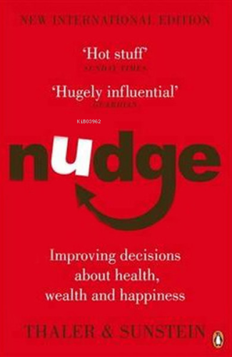 Nudge: Improving Decisions About Health Wealth and Happiness
