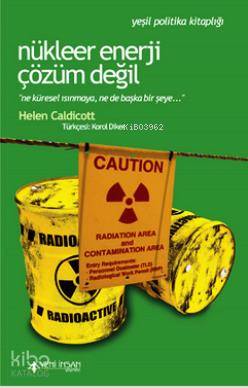 Nükleer Enerji Çözüm Değil; Ne Küresel Isınmaya, Ne De Başka Bir Şeye