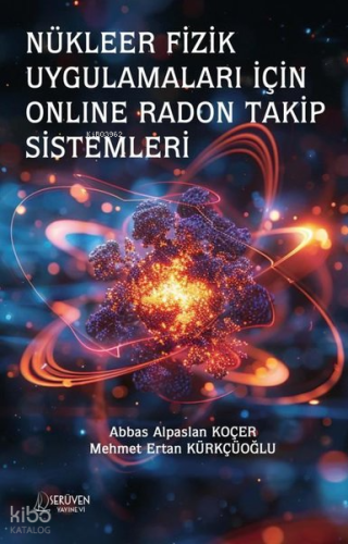 Nükleer Fizik Uygulamaları İçin Online Radon Takip Sistemleri