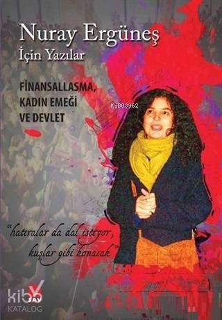 Nuray Ergüneş İçin Yazılar; Finansallaşma Kadın Emeği ve Davet