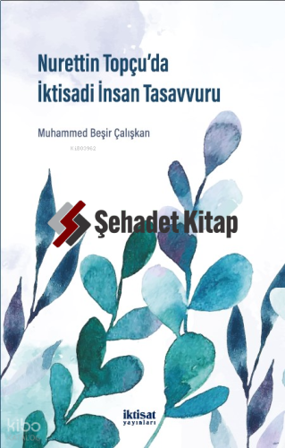 Nurettin Topçu’da İktisadi İnsan Tasavvuru