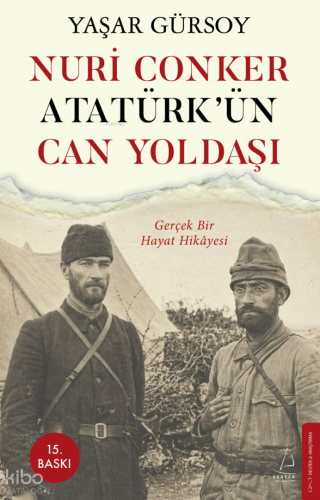 Nuri Conker - Atatürk’ün Can Yoldaşı;Gerçek Bir Hayat Hikâyesi | Yaşar
