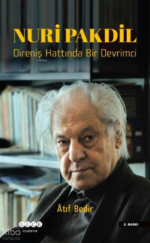 Nuri Pakdil;Direniş Hattında Bir Devrimci | Atıf Bedir | Hece Yayınlar