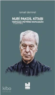 Nuri Pakdil Kitabı Yeryüzü : Mü'mine Namazgah