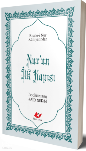 Nur'un İlk Kapısı | Kolektif | Yeni Asya Neşriyat