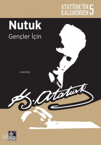 Nutuk - Gençler İçin | Mustafa Kemal Atatürk | Kaynak Yayınları