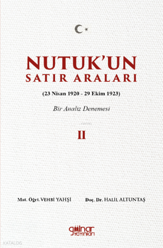 Nutuk’un Satır Araları II (23 Nisan 1920 – 29 Ekim 1923) - Bir Analiz Denemesi