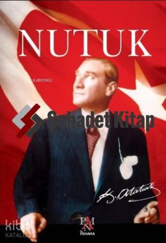 Nutuk | Mustafa Kemal Atatürk | Panama Yayıncılık