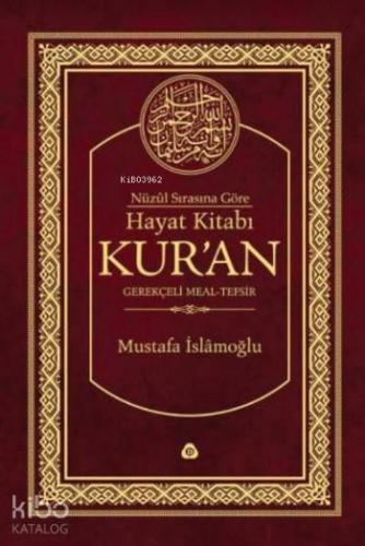 Nüzul Sırasına Göre Hayat Kitabı Kur'an; Gerekçeli Meal-Tefsir(Büyük B