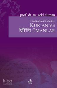 Nüzulünden Günümüze Kur'an ve Müslümanlar | M. Zeki Duman | Fecr Yayın