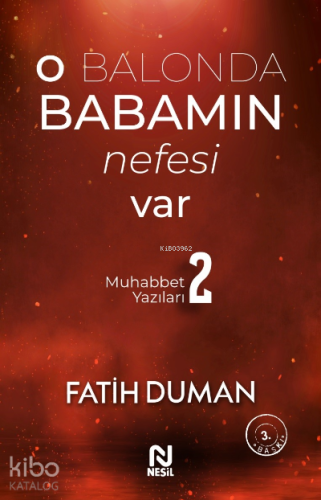 O Balonda Babamın Nefesi Var; Muhabbet Yazıları 2 | Fatih Duman | Nesi