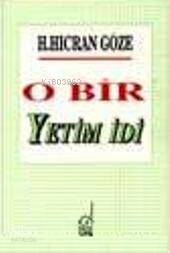 O Bir Yetim İdi