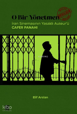 O Bir Yönetmen Değildir ;İran Sinemasının Yasaklı Auteur'ü Cafer Panah