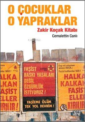 O Çocuklar O Yapraklar; Zakir Koçak Kitabı