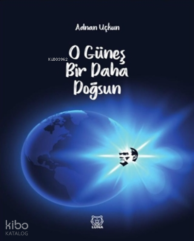 O Güneş Bir Daha Doğsun