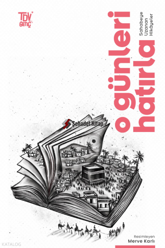 O Günleri Hatırla;Sahabeye Uzanan Öyküler