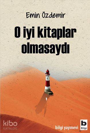 O İyi Kitaplar Olmasaydı