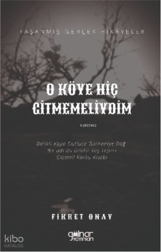 O Köye Hiç Gitmemeliydim