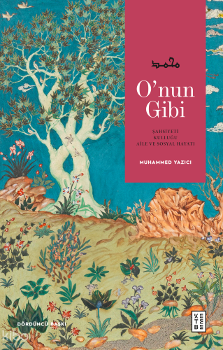 O’nun Gibi;Şahsiyeti, Kulluğu, Aile ve Sosyal Hayatı