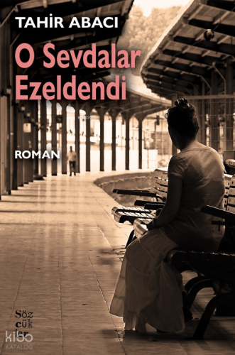 O Sevdalar Ezeldendi | Tahir Abacı | Sözcükler