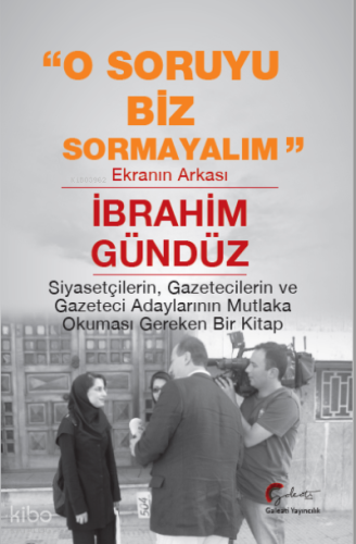 O Soruyu Biz Sormayalım Ekranın Arkası