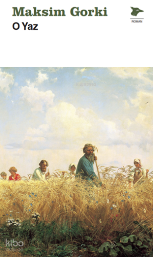 O Yaz | Maksim Gorki | Alakarga Sanat Yayınları