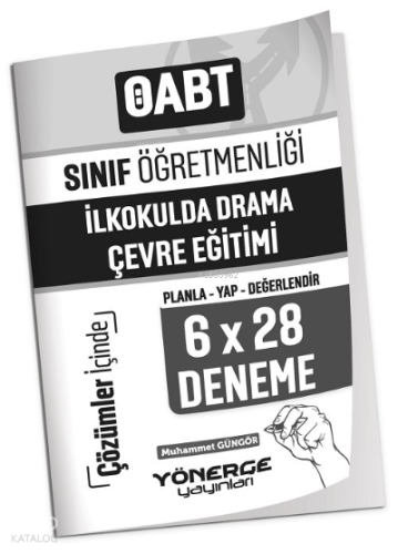 ÖABT Sınıf Öğretmenliği İlkokulda Drama ve Çevre Eğitimi 6x28 Deneme Çözümlü