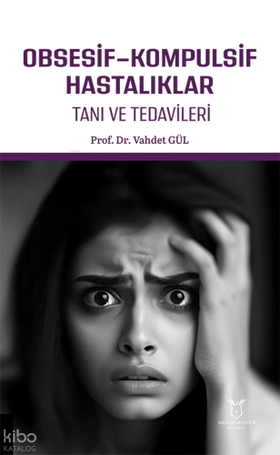 Obsesif-Kompulsif Hastalıklar Tanı ve Tedavileri