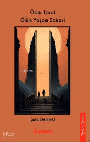 Öbür Taraf - Ölüm Yaşam Dairesi | Şule Demirel | Dramatik Yayınları
