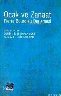 Ocak ve Zanaat; Pierre Bourdieu Derlemesi