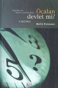 Öçalan Devlet Mi?; Kürtlerin Barış Yürüyüşü...
