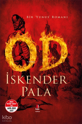 Od (Ciltli); Bir Yunus Romanı (Cd'li) | İskender Pala | Kapı Yayınları