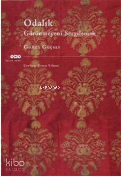 Odalık; Görünmeyeni Sergilemek