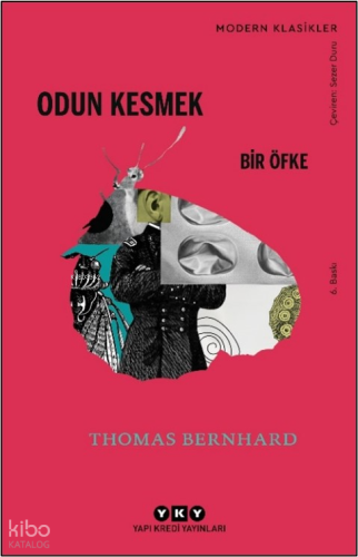 Odun Kesmek | Thomas Bernhard | Yapı Kredi Yayınları ( YKY )
