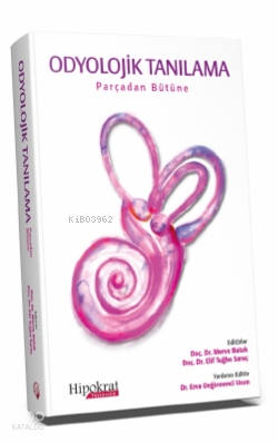 Odyolojik Tanılama Parçadan Bütüne