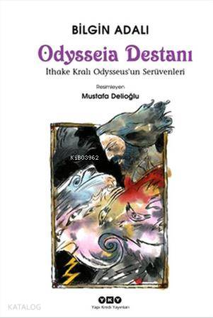 Odysseia Destanı; İthake Kralı Odysseus'un Serüvenleri