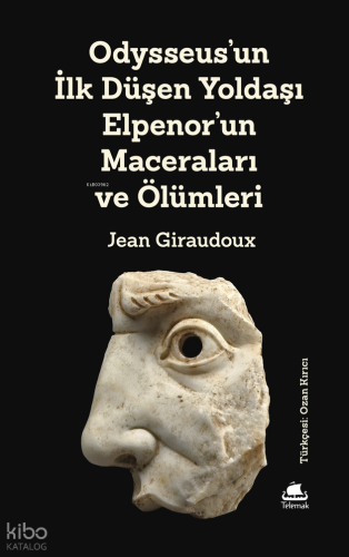 Odysseus’un  İlk Düşen Yoldaşı  Elpenor’un  Maceraları ve Ölümleri