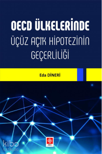 OECD Ülkelerinde Üçüz Açık Hipotezinin Geçerliliği | Eda Dineri | Ekin