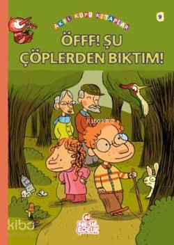 Öfff! Şu Çöplerden Bıktım | Françoise Rastoin-Faugeron | Nesil Yayınla