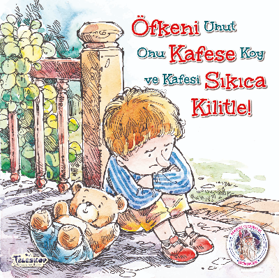 Öfkeni Kafese Sıkıca Kilitle!